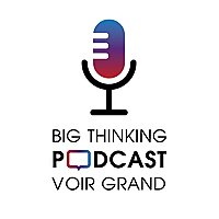 Big Thinking Podcast