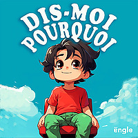 Dis moi pourquoi / Question pour enfants