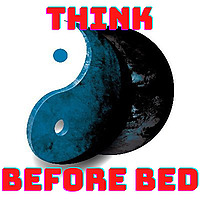Think Before Bed