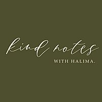 Kind Notes With Halima