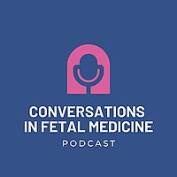 Conversations in Fetal Medicine