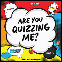Are You Quizzing Me?