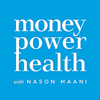 Money Power Health with Nason Maani