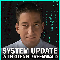 System Update with Glenn Greenwald