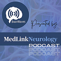 MedLink Neurology Podcast