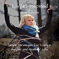 LIVING Inspired with Rachel Carta, RN