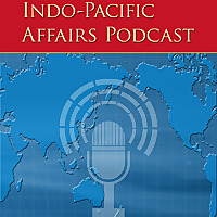 Indo-Pacific Affairs Podcast