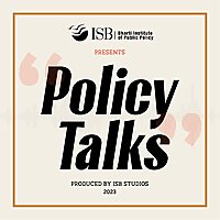 Policy Talks by Indian School of Business (ISB)