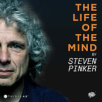 The Life Of The Mind by Steven Pinker
