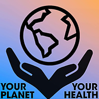 Your Planet, Your Health