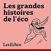 Les Grandes Histoires de l'éco