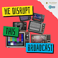 We Disrupt This Broadcast