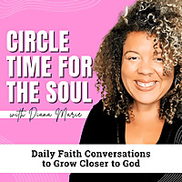 Circle Time for The Soul Daily Devotional | Bible Study, Journal Prompts, Morning Prayer, Biblical Encouragement