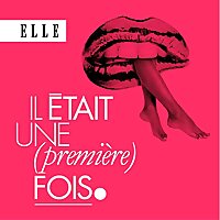 Il était une (première) fois : le podcast d'histoires d'amour de ELLE