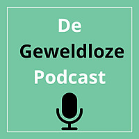 De Geweldloze Podcast - Over opvoeden en zo!
