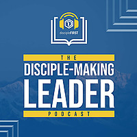 The Disciple-Making Leader