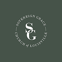 Sovereign Grace Church of Louisville Sermons