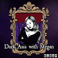 Dark Asia with Megan