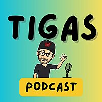 Tigas Podcast