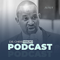 Dr. Chris Mauki Podcast