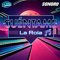 Cuéntame la Rola