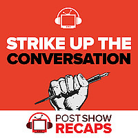 Strike Up the Conversation: Post Show Recaps Covers the Hollywood Strikes