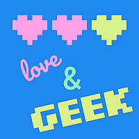 Love and Geek