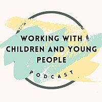 Working with children and young people