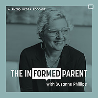 The InFormed Parent with Suzanne Phillips