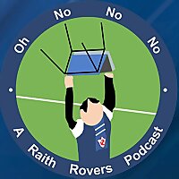 Oh No No No - A Raith Rovers Podcast