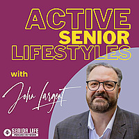 Active Senior Lifestyles with John Largent