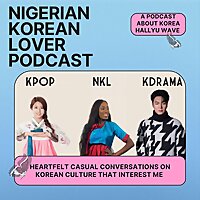 Nigerian Korean Lover Podcast
