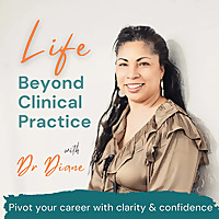 Life Beyond Clinical Practice | Pivot my Career, Career Transition Coaching, Non-clinical Careers, Switch Careers, Health Pro