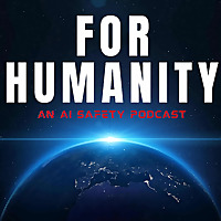 For Humanity: An AI Risk Podcast