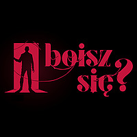 Boisz się?