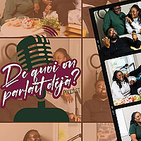 De Quoi On Parlait Déjà? Podcast