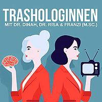 Trashologinnen - Reality-TV psychologisch analysiert