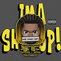 Ima Shut Up!