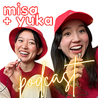 Misa Yuka Podcast
