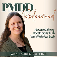 PMDD Redeemed | Emotional Regulation, Cycle Syncing, Monthly Cycle Hormones, Christian Women, Hormone Imbalance