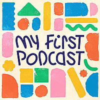 My First Podcast - Sound adventures for tiny kids and parents