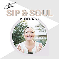 Sip and Soul Podcast
