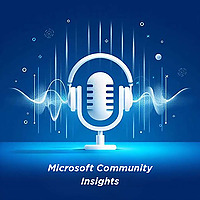 Microsoft Community Insights Podcast