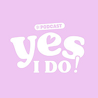 Yes, I Do ! - le podcast qui t'emporte au coeur des histoires d'amour