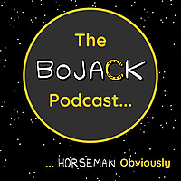 The Bojack Podcast... Horseman Obviously