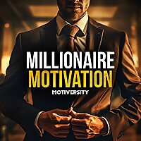 Millionaire Motivation by Motiversity