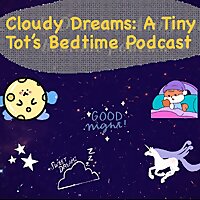 Cloudy Dreams: A tiny tot's bedtime podcast