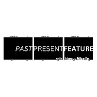 Past Present Feature with Marcus Mizelle