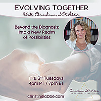 Evolving Together with Christine L'Abbé: Beyond the diagnosis: into a new realm of possibilities