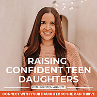 RAISING CONFIDENT TEEN DAUGHTERS | Self-Esteem, Self-Worth, Mental Health Education, Parenting, Friendship, Comparison